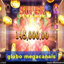 globo megacanais